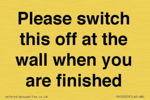 Please switch this off at the wall when you are finished